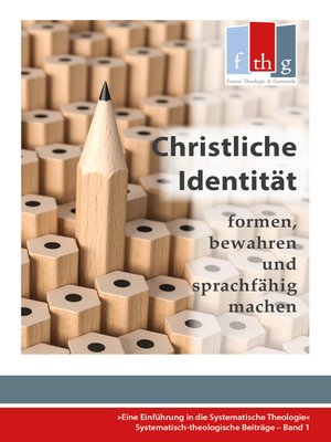 cover image of Die "Christliche Identität"--formen, bewahren und sprachfähig machen